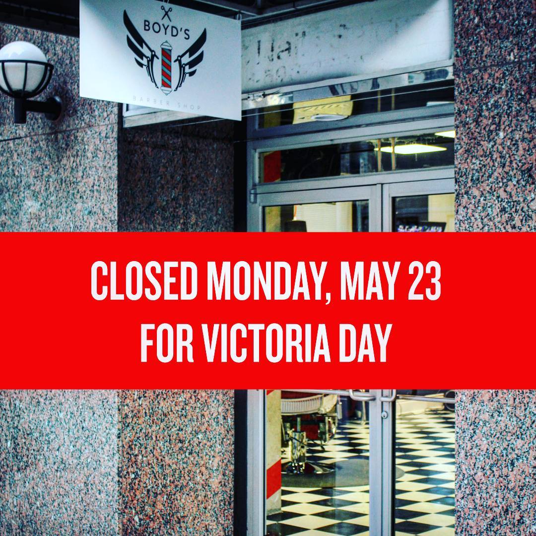 Please keep in mind... We'll be closed tomorrow. #victoriaday #may2-4 #barber #toronto